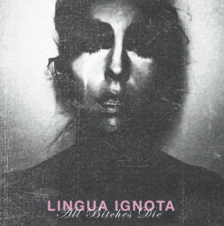 LINGUA IGNOTA All Bitches Die - Vinyl LP (coke bottle clear)