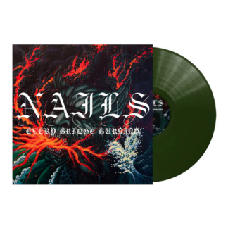 NAILS Every Bridge Burning - Vinyl LP (transparent forest green)